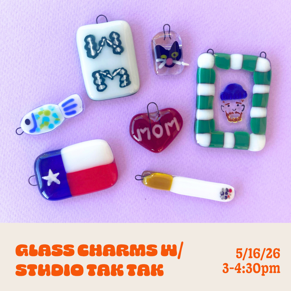 Glass Charm Workshop with Studio Tak Tak: Saturday • May 16 • 3-4:30