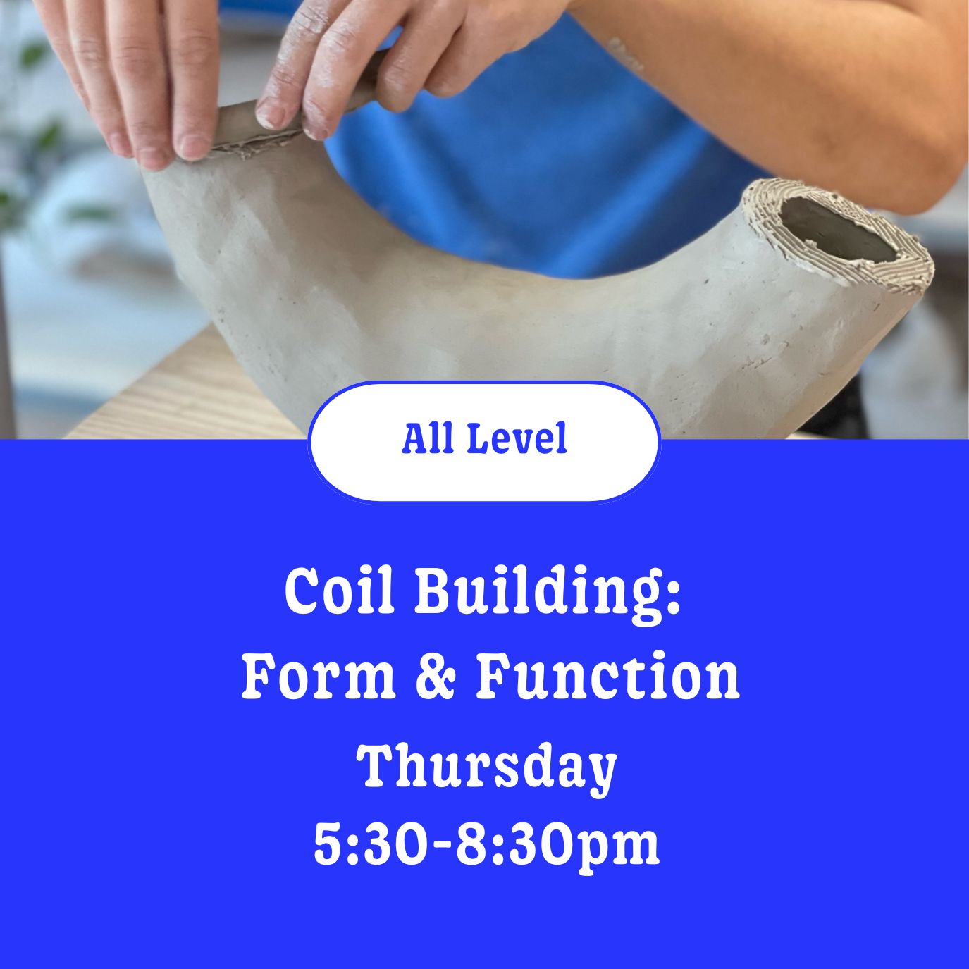 Coil building: 6 wks • Thursday • 5:30pm - 8:30pm • January 15th - February 19th