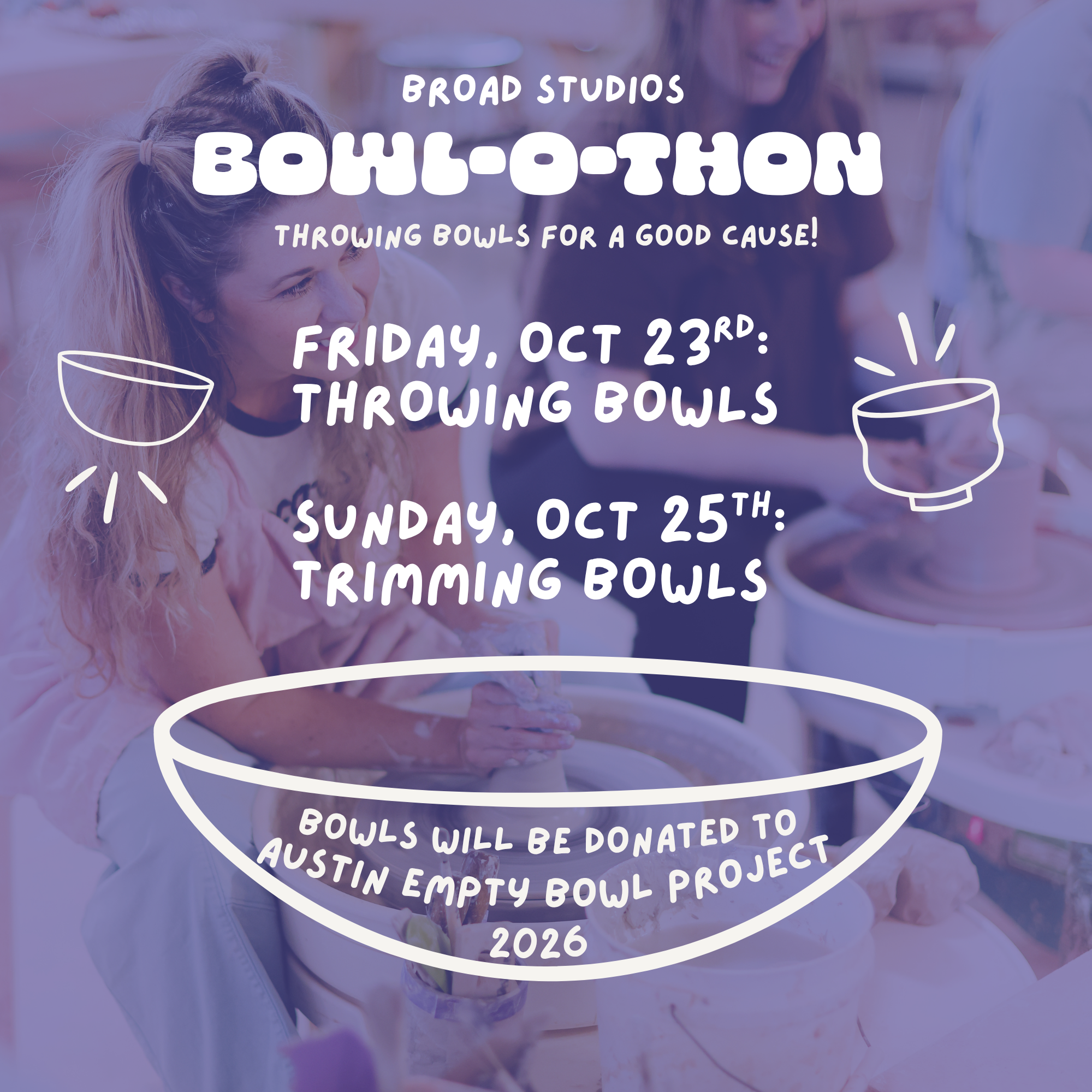 Bowl-o-Thon: Throwing • Friday, Oct 23rd • 6:30-8:30pm